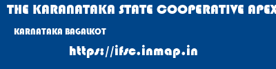 THE KARANATAKA STATE COOPERATIVE APEX BANK LIMITED  KARNATAKA BAGALKOT    ifsc code